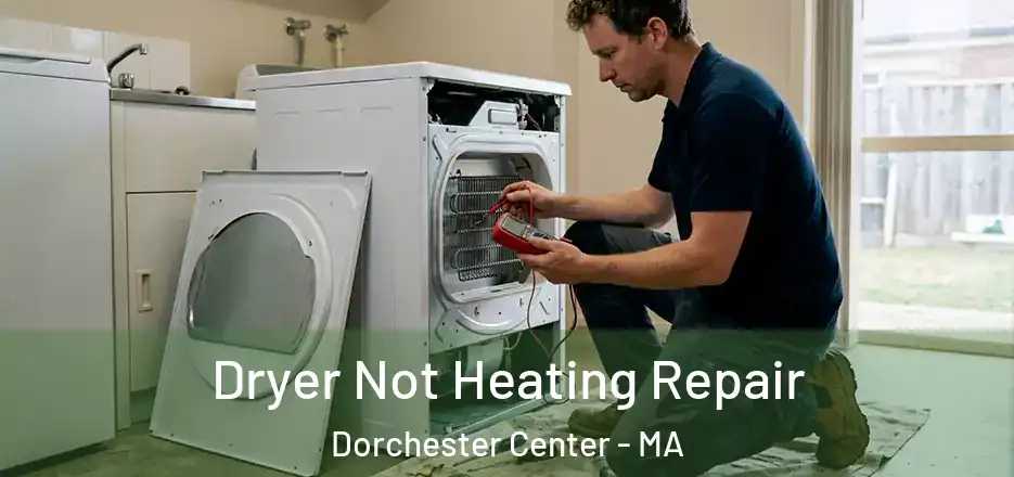  Dryer Not Heating Repair Dorchester Center - MA