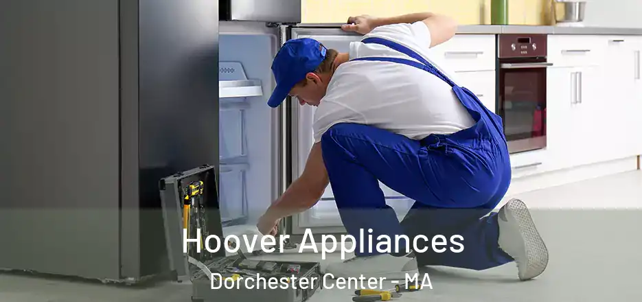  Hoover Appliances Dorchester Center - MA