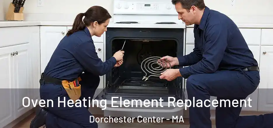 Oven Heating Element Replacement Dorchester Center - MA