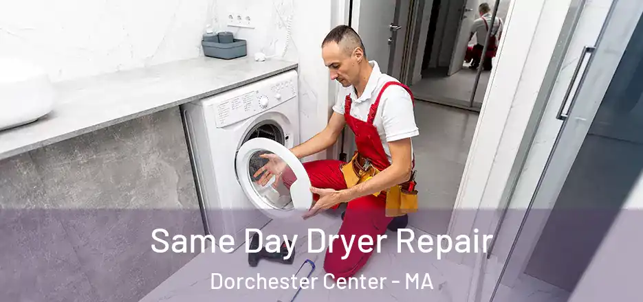  Same Day Dryer Repair Dorchester Center - MA