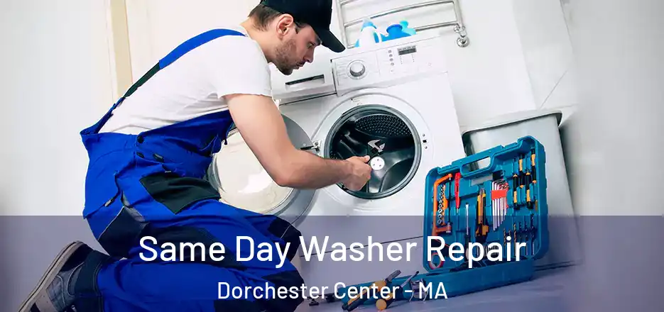  Same Day Washer Repair Dorchester Center - MA