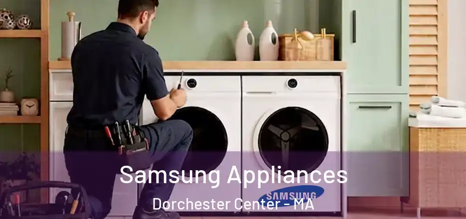  Samsung Appliances Dorchester Center - MA
