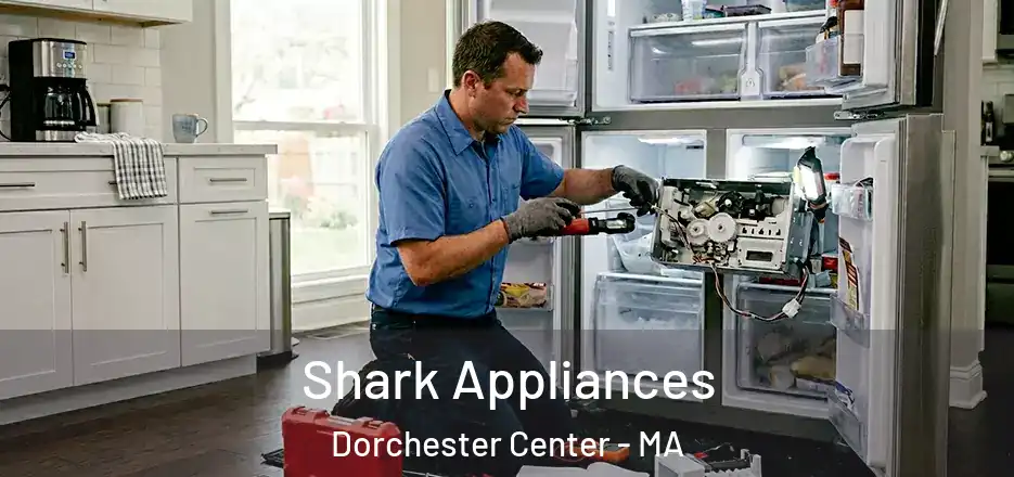 Shark Appliances Dorchester Center - MA